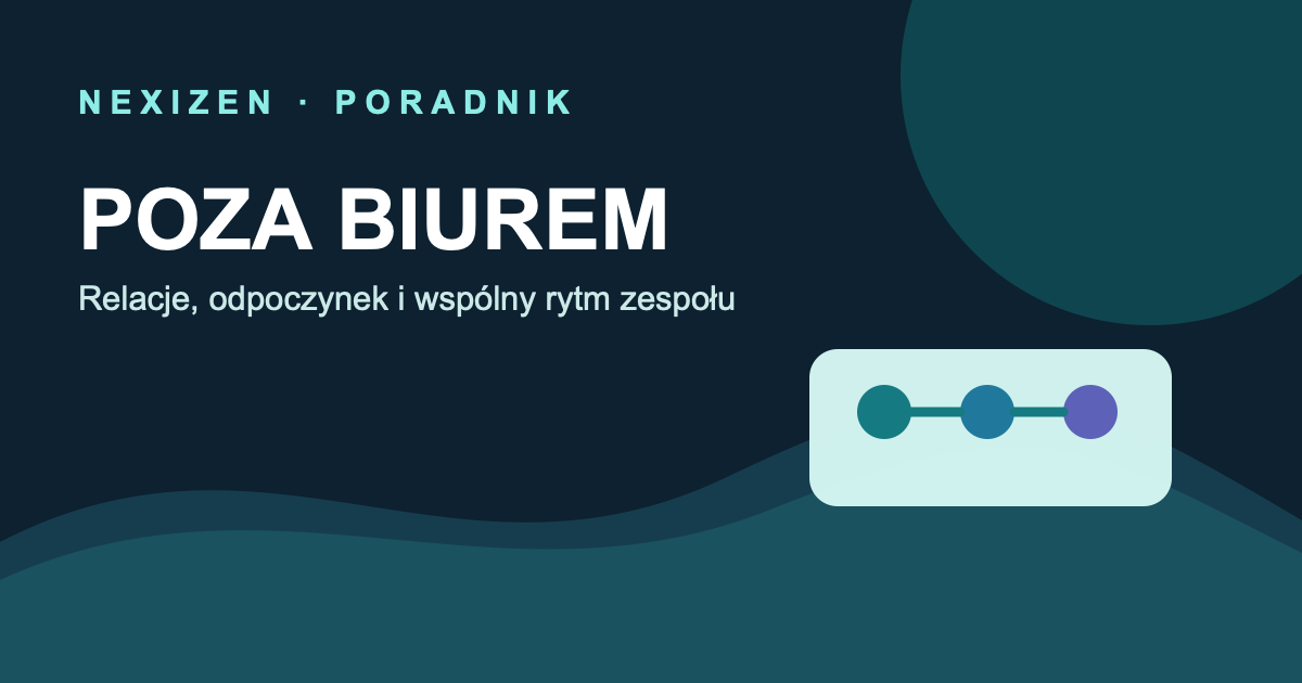 Zespół siedzi przy wspólnym stole poza biurem, a nad nim widoczne są połączone punkty symbolizujące relacje.